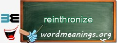 WordMeaning blackboard for reinthronize